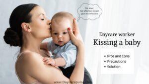 Can daycare workers kiss babies? Learn all answers and best practices regarding physical contact with babies to maintain a healthy environment for them.