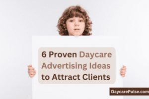 How to advertise daycare