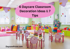 Don't have any idea about how to decorate a daycare classroom? What to add, what not to and where to start? We got this. Check out the article for the answers.