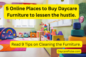 Check out online and local options for purchasing daycare furniture and 9 tips on cleaning for reducing effort and increasing furniture quality.