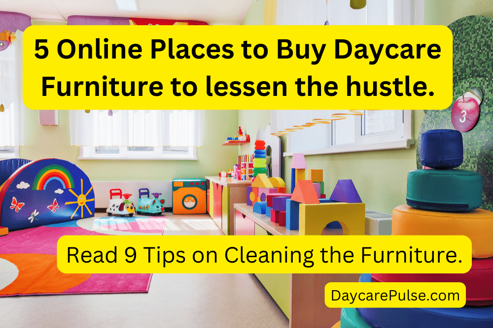 Check out online and local options for purchasing daycare furniture and 9 tips on cleaning for reducing effort and increasing the quality of furniture.