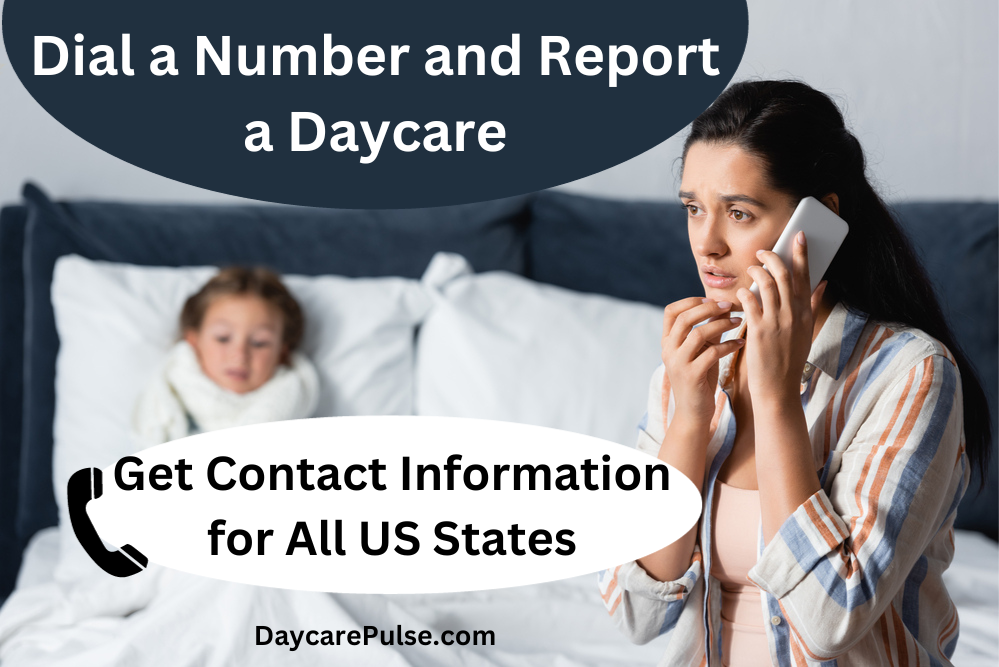 Find contact information for every US state to report a daycare immediately. Your 1 complaint can save a child from potential harm.